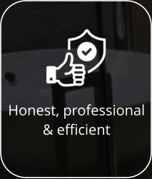 Honest, professional & efficient