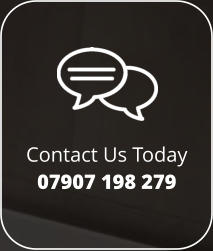 Contact Us Today 07907 198 279