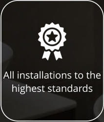 All installations to the highest standards